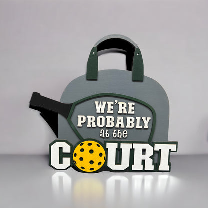 Door Hanger, Pickleball, We're Probably at the Court, Sign, Custom, Personalize, Gift